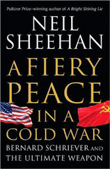 A Fiery Peace in a Cold War Bernard Schriever and the Ultimate Weapon