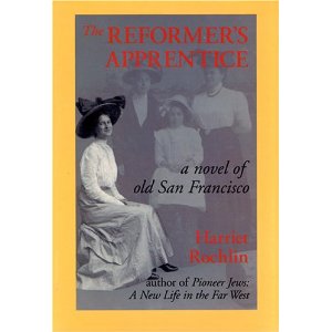 The Reformer's Apprentice A Novel of Old San Francisco