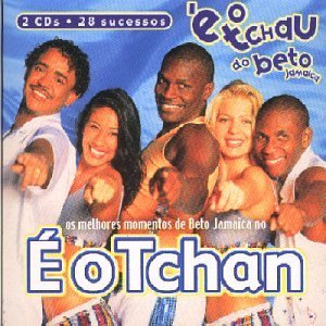 E O Tchan De Beto Jamaica