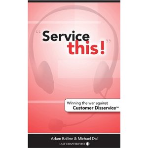 Service This Winning the War Against Customer Disservice