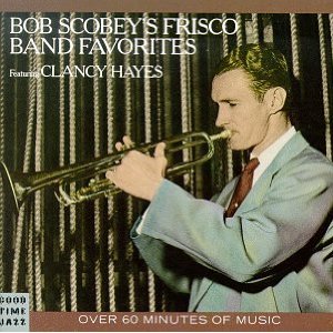 Bob Scobeys Frisco Band Favorites