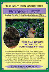 The Southern Gardener's Book of Lists The Best Plants for All Your Needs, Wants, and Whims