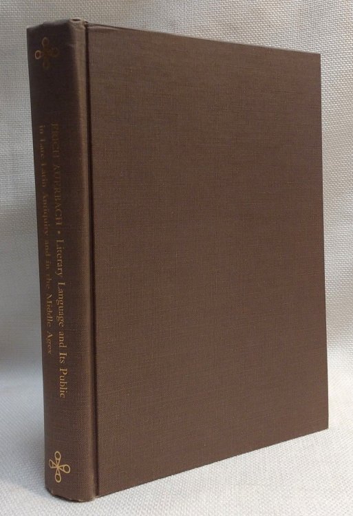 Literary Language and its Public in Late Latin Antiquity and in the Middle Ages (Bollingen Series LXXIV)