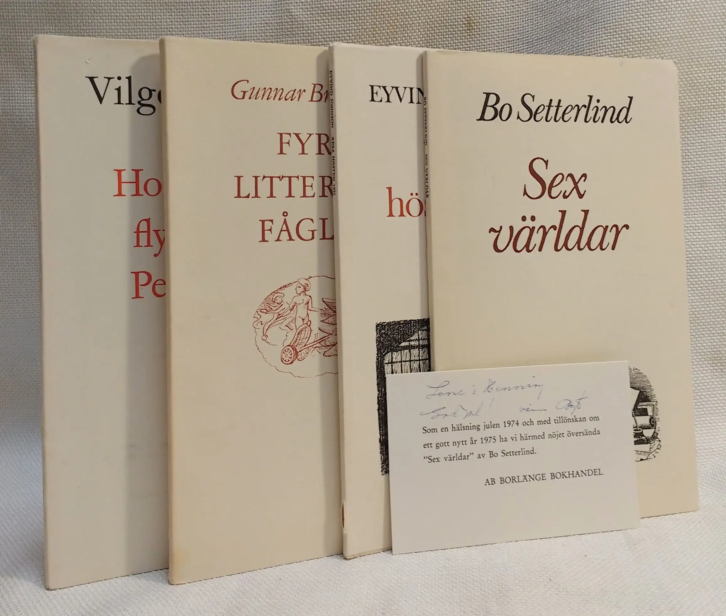 AB Borlange Bokhandel som julhalsning: 1968 -- Vilgot Sjoman, Hollywood Flyger Till Pentagon; 1970 -- Gunnar Brusewitz Fyra Litterara Faglar; 1973 -- Eyvind Johnson, Resa hosten 1921 with pencil inscription; 1974 -- Bo Setterlind, Sex varldar with presentation card laid in.