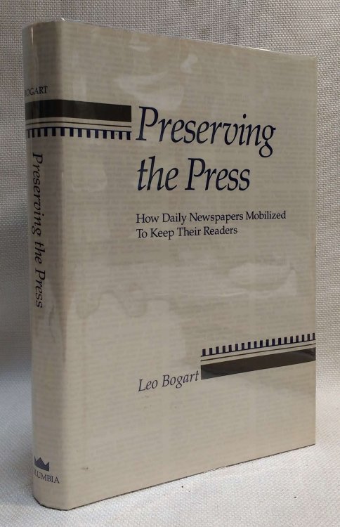 Preserving the Press: How Daily Newspapers Mobilized to Keep Their Readers