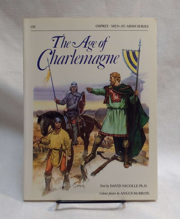 The Age of Charlemagne (Men-at-Arms 150)