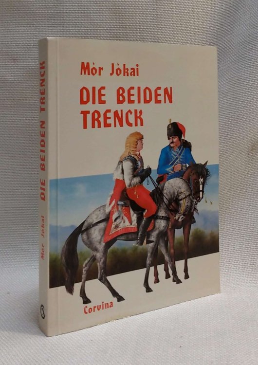 Die Beiden Trenck: Historischer Roman