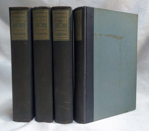 Abraham Lincoln: 1809-1858 (Limited Manuscript Edition, Complete in 4 Volumes)