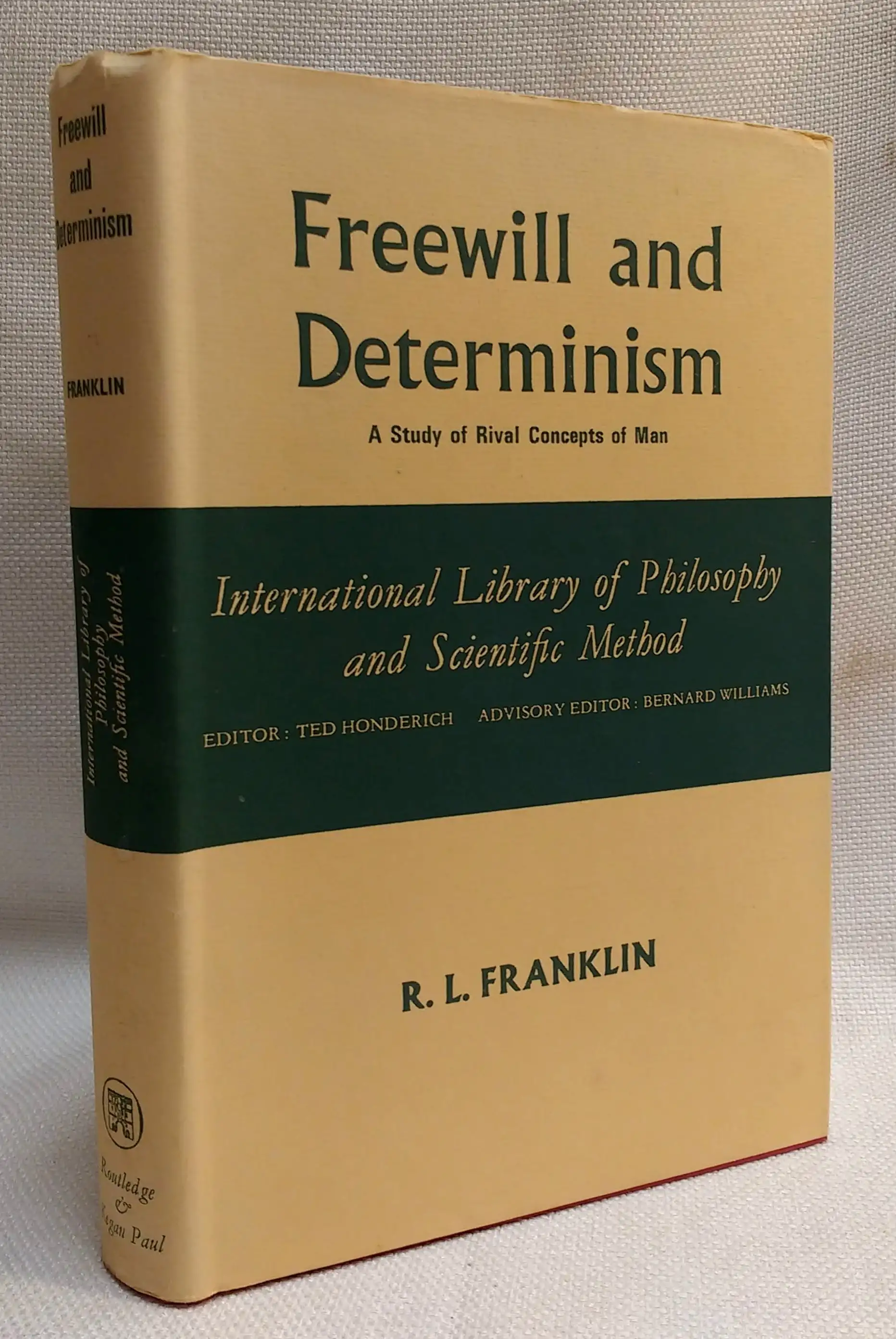 Freewill and determinism: A study of rival conceptions of man, (International library of philosophy and scientific method)
