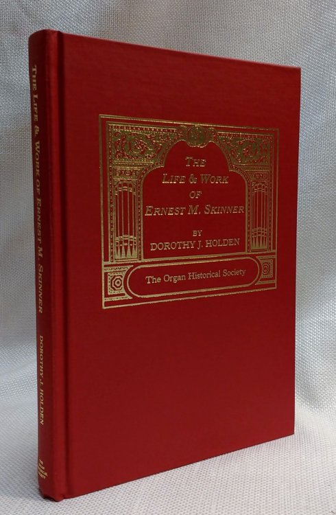 The Life and Work of Ernest M. Skinner