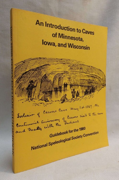 An Introduction to Caves of Minnesota, Iowa, and Wisconsin Guidebook for the 1980 National Speleological Society Convention