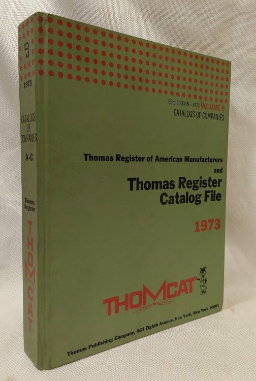Thomas Register of American Manufacturers and Thomas Register Catalog File (63rd Edition--1973 / Volume 9: Catalogs of Companies A-C)