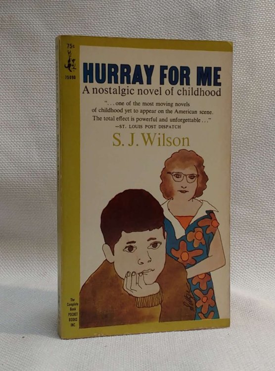 Hurray for Me: A Nostalgic Novel of Childhood by S. J. Wilson
