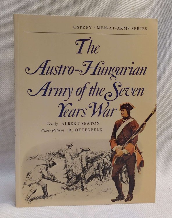 The Austro-Hungarian Army of the Seven Years War