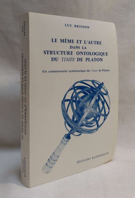 Le Meme et l'autre dans la structure ontologique du Timee de Platon. Un commentaire systematique du Timee de Platon