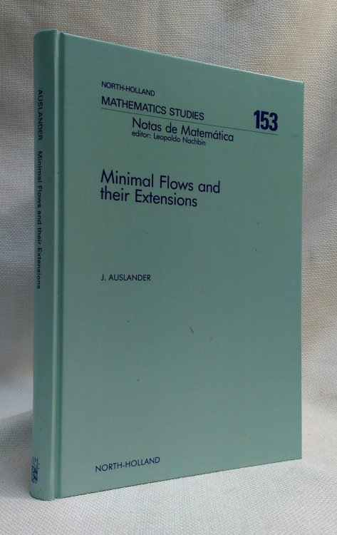 Minimal Flows and Their Extensions (North-Holland Mathematics Studies, Volume 153 / Notas De Matematica, Vol 122)