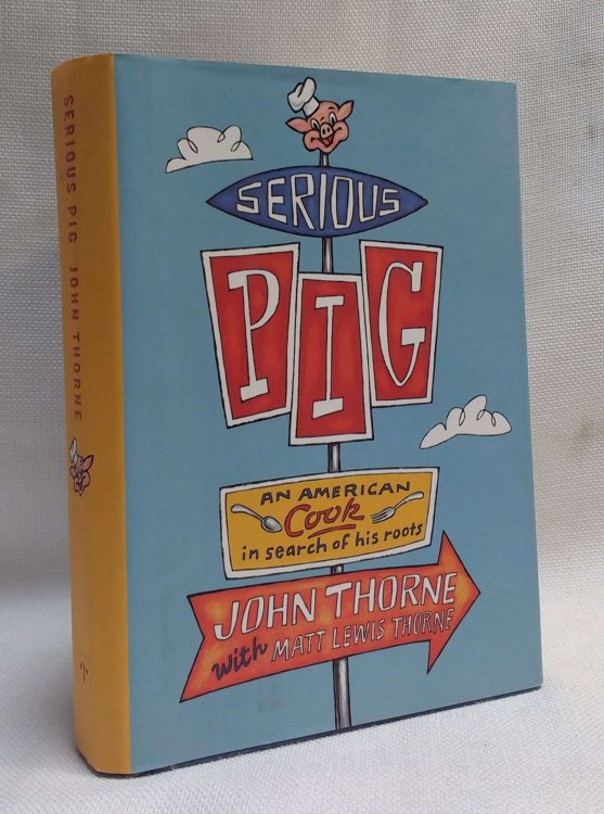 Serious Pig: An American Cook in Search of His Roots