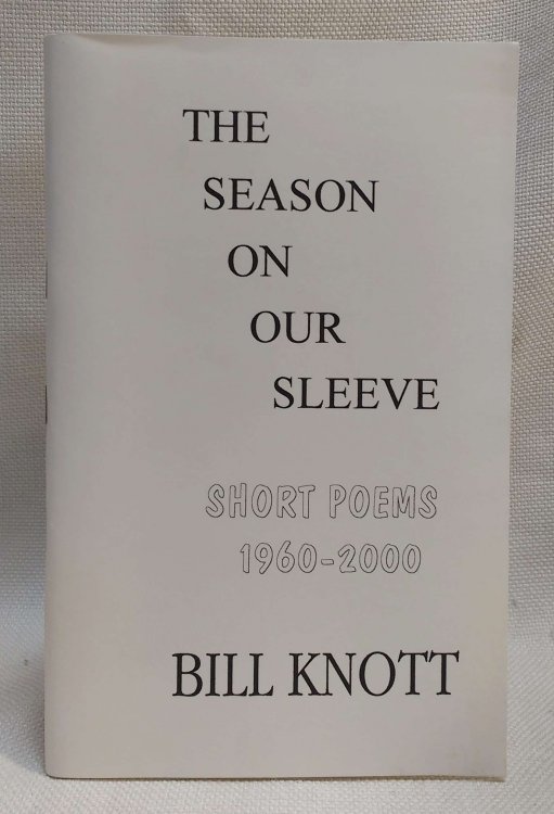 The Season On Our Sleeve: Short Poems 1960-2000