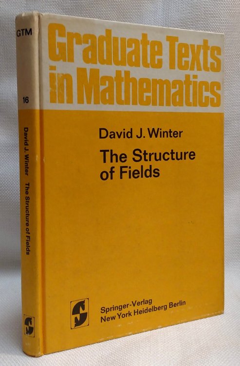 Image for The Structure of Fields (Graduate Texts in Mathematics) The Structure of Fields (Graduate Texts in Mathematics)