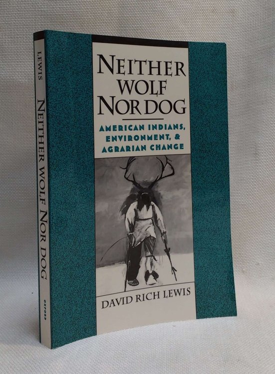 Neither Wolf Nor Dog: American Indians, Environment, and Agrarian Change