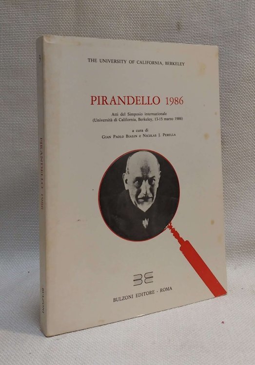 Pirandello 1986. Atti del Simposio internazionale (Universita di California, Berkeley, 13-15 marzo 1986) [The University of California, Berkeley]