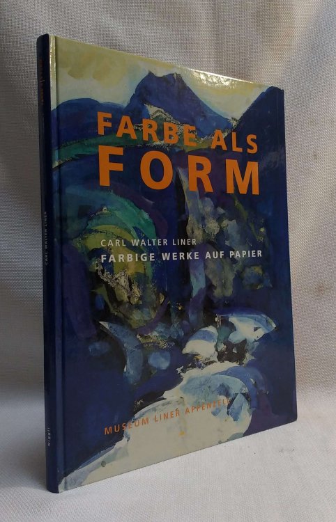 Farbe Als Form: Carl Walter Line - Farbige Werke auf Papier
