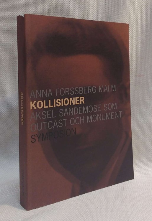 Kollisioner: Aksel Sandemose som outcast och monument (Swedish Edition)