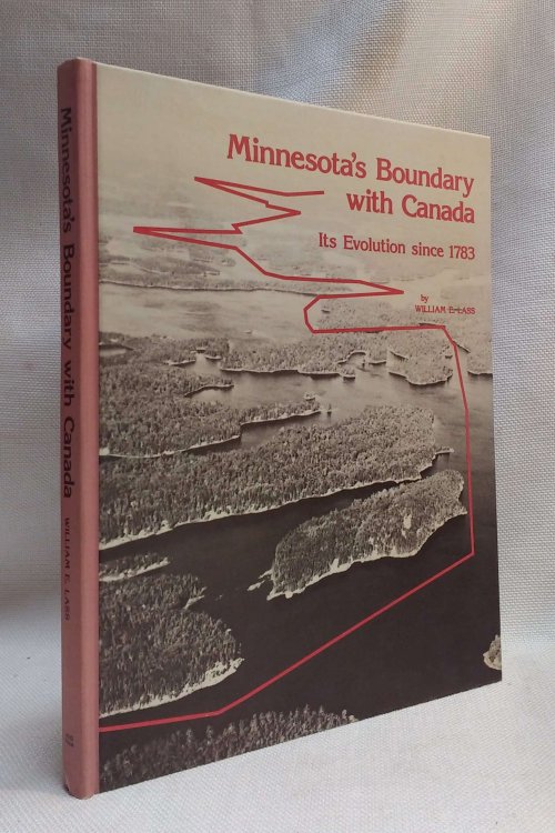 Minnesota's Boundary With Canada: Its Evolution Since 1783 (Publications - Minnesota Historical Society, Public Affairs Center)