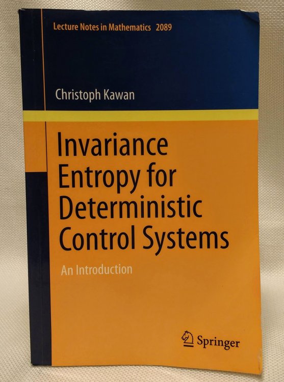 Invariance Entropy for Deterministic Control Systems: An Introduction (Lecture Notes in Mathematics)
