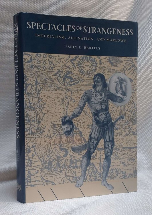 Spectacles of Strangeness: Imperialism, Alienation, and Marlowe