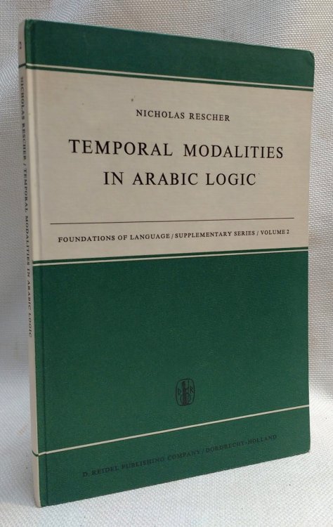 Temporal Modalities in Arabic Logic (Foundations of Language Supplementary Series, Vol. 2)