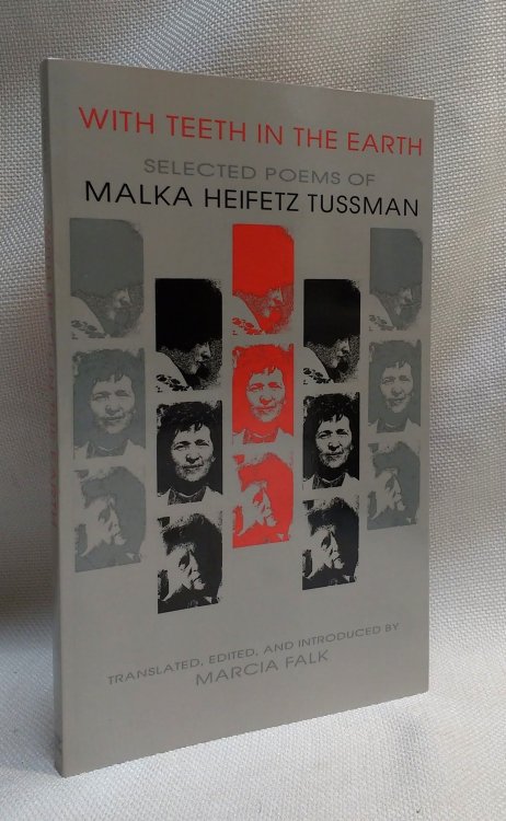 With Teeth in the Earth: Selected Poems of Malka Heifetz Tussman
