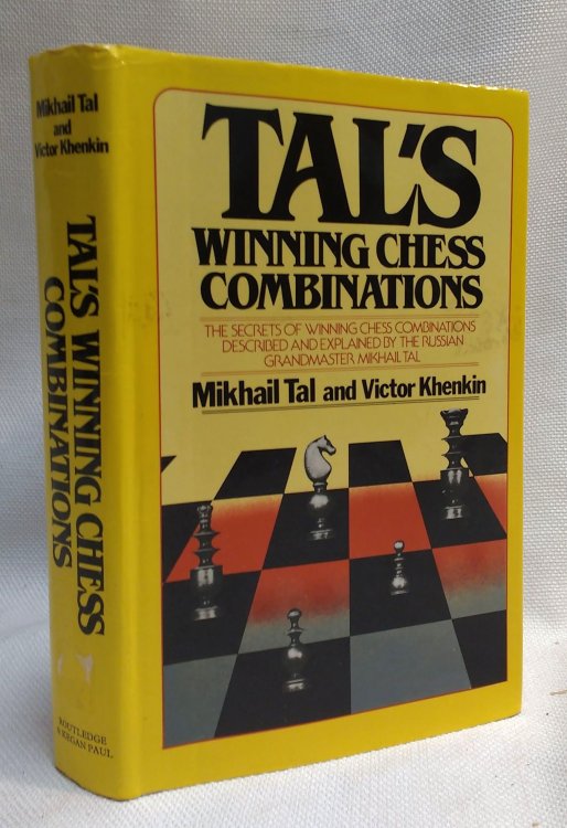 Tal's Winning Chess Combinations: The Secrets of Winning Chess Combinations Described and Explained
