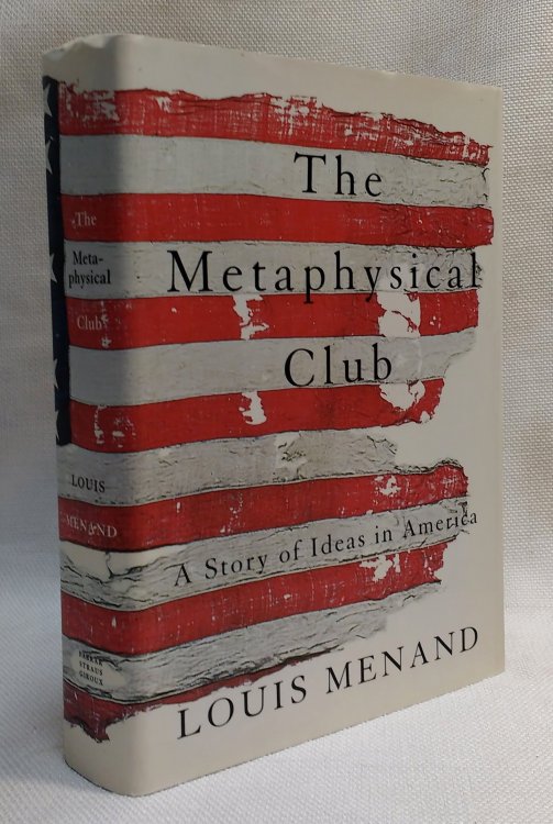 The Metaphysical Club: A Story of Ideas in America