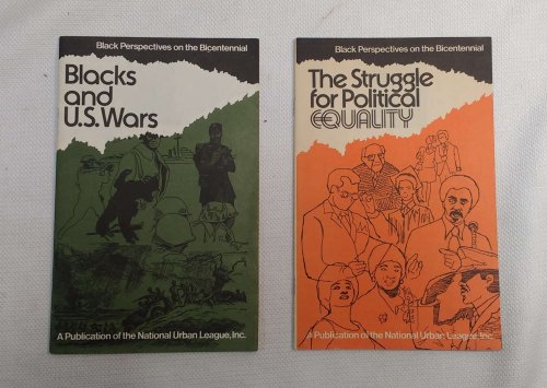 Black Perspectives on the Bicentennial [2 pamphlets: The Struggle for Political Equality & Blacks and U.S. Wars]