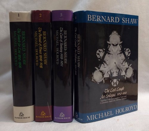 Bernard Shaw: A Biography. A complete set of 4 volumes - The search for love, 1856-1898: The pursuit of power, 1898-1918: The lure of fantasy, 1918-1951: The last laugh, an epilogue, 1950-1991