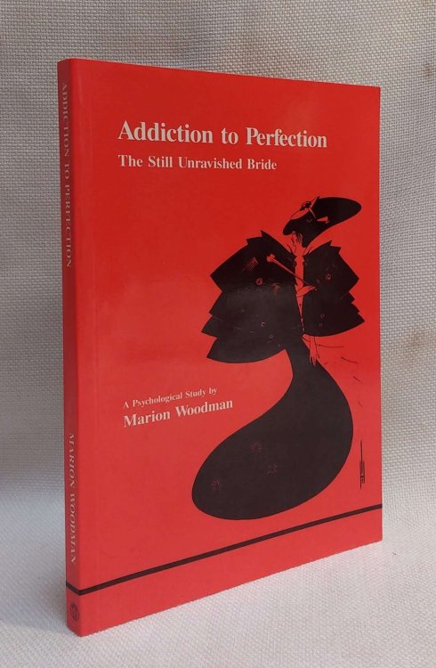 Addiction To Perfection (Studies in Jungian Psychology)