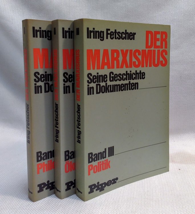 Der Marxismus: Seine Geschichte in Dokumenten [3 Bande]: Band I: Philosophie, Ideologie; Band II: Okonomie, Soziologie; Band III: Politik