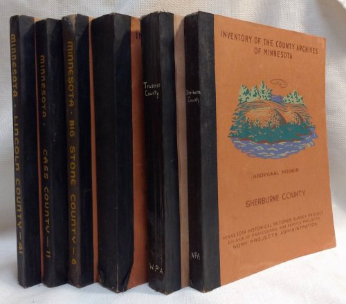 Inventory of the County Archives of Minnesota: Lincoln County (No. 41), Cass County (No. 11); Big Stone County (No. 6); Marshall County (No. 45); Traverse County (No. 78); Sherburne Couonty (No. 71)