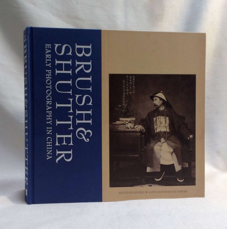 Image for Brush and Shutter: Early Photography in China Brush and Shutter: Early Photography in China