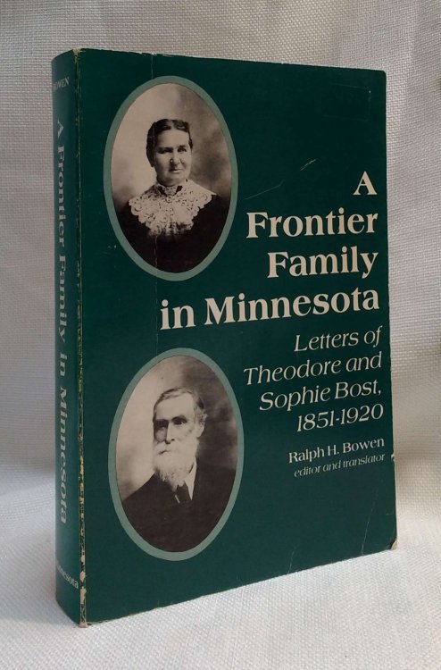 A Frontier Family in Minnesota: Letters of Theodore and Sophie Bost, 1851-1920 (English and French Edition)
