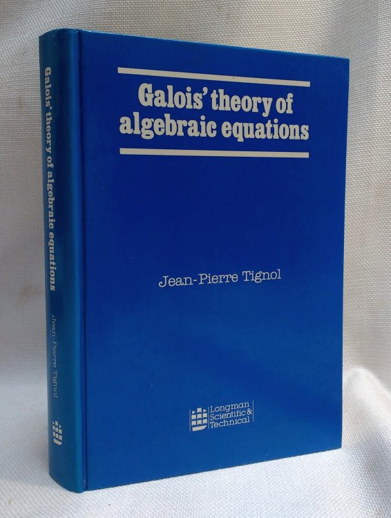 Galois' Theory of Algebraic Equations