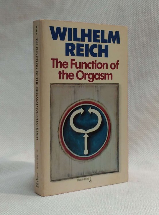 The Funct ion of the Orgasm: Sex-Economic Problems of Biological Energy [Volume 1 of Discovery of the Orgone]