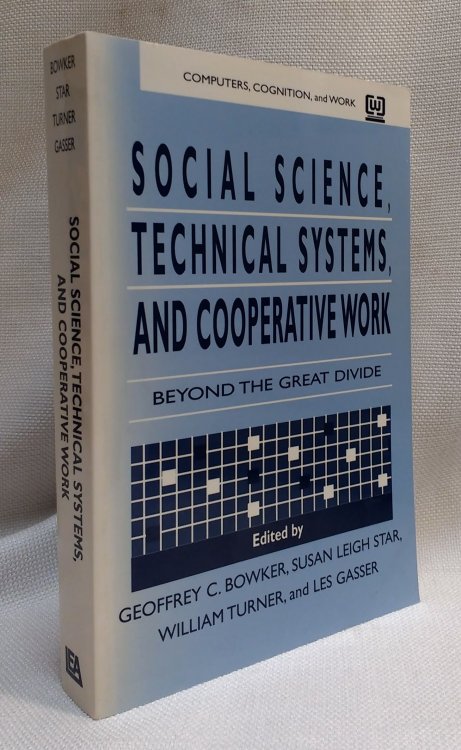 Social Science, Technical Systems, and Cooperative Work: Beyond the Great Divide (Lea's Communication (Paperback))