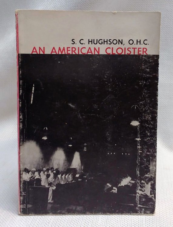 An American Cloister: The Life and Work of the Order of the Holy Cross