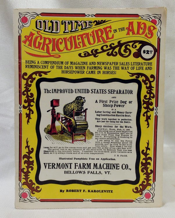 Old-time agriculture in the ads: Being a compendium of magazine and newspaper sales literature, reminiscent of the days when farming was a way of life, and horsepower came in horses,