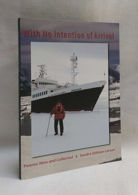 Image for With No Intention of Arrival (Poems: New and Collected) With No Intention of Arrival (Poems: New and Collected)