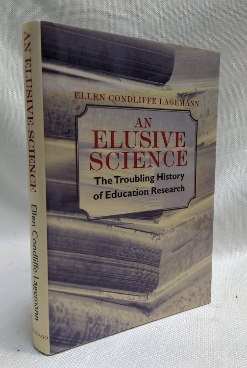 An Elusive Science: The Troubling History of Education Research