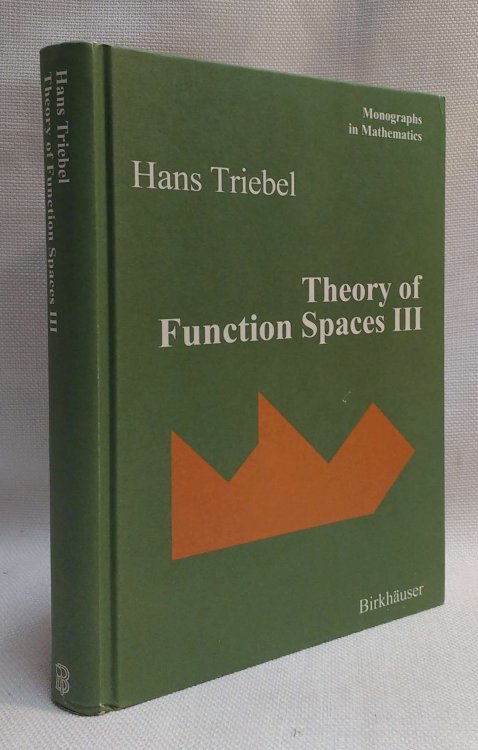 Theory of Function Spaces III (Monographs in Mathematics, 100)