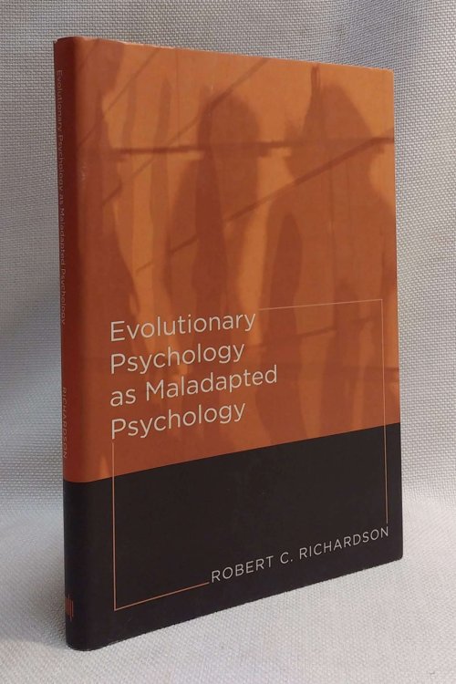 Evolutionary Psychology As Maladapted Psychology (Life and Mind: Philosophical Issues in Biology and Psychology)